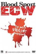 Watch Bloodsport : ECW's Most Violent Matches Watch123movies