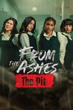 Watch From the Ashes: The Pit Watch123movies