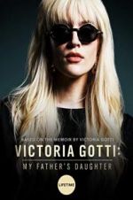 Watch Victoria Gotti: My Father\'s Daughter Watch123movies