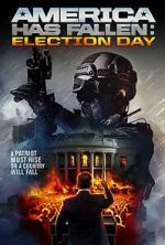 Watch America Has Fallen: Election Day Watch123movies