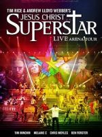 Watch Jesus Christ Superstar: Live Arena Tour Watch123movies