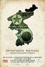 Watch Unfortunate Brothers: Korea\'s Reunification Dilemma Watch123movies