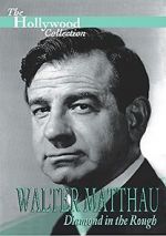 Watch Walter Matthau: Diamond in the Rough Watch123movies