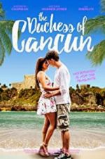 Watch The Duchess of Cancun Watch123movies