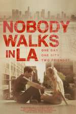 Watch Nobody Walks in LA Watch123movies