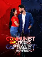 Watch Communist Girlfriend Capitalist Boyfriend Watch123movies
