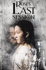 Watch Rose\'s Last Session Watch123movies