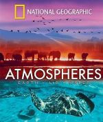Watch National Geographic: Atmospheres - Earth, Air and Water Watch123movies