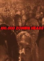 Watch 100, 000 Zombie Heads Watch123movies