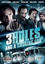 Watch 3 Holes and a Smoking Gun Watch123movies