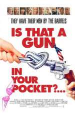 Watch Is That a Gun in Your Pocket? Watch123movies