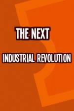 Watch The Next Industrial Revolution Watch123movies