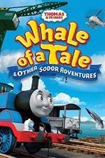 Watch Thomas & Friends: Whale of a Tale and Other Sodor Adventures Watch123movies
