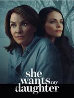 Watch She Wants My Daughter Watch123movies