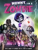 Watch Mummy, I\'m A Zombie Watch123movies