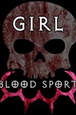 Watch Girl Blood Sport Watch123movies