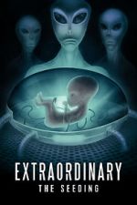 Watch Extraordinary: The Seeding Watch123movies