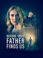 Watch Before Your Father Finds Us Watch123movies