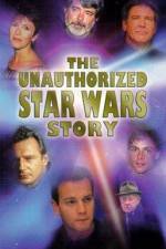 Watch The Unauthorized 'Star Wars' Story Watch123movies