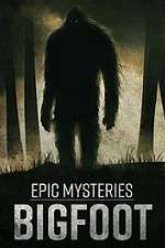 Watch Epic Mysteries: Bigfoot Watch123movies