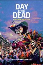 Watch Day of the Dead: A Celebration of Life Watch123movies