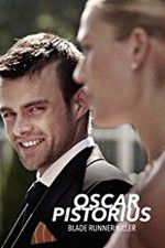 Watch Oscar Pistorius: Blade Runner Killer Watch123movies
