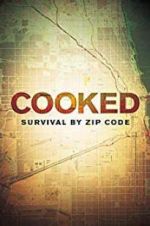 Watch Cooked: Survival by Zip Code Watch123movies