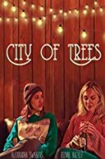 Watch City of Trees Watch123movies
