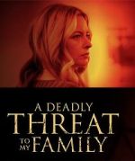 Watch A Deadly Threat to My Family Watch123movies