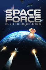 Watch Space Force: The Dawn of Galactic Warfare Watch123movies