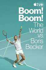 Watch Boom! Boom!: The World vs. Boris Becker Watch123movies