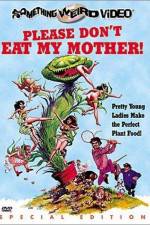 Watch Please Don't Eat My Mother Watch123movies