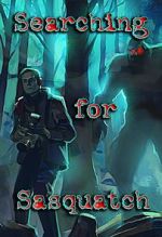 Watch Searching for Sasquatch Watch123movies