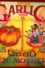 Watch Garlic Is As Good As Ten Mothers Watch123movies