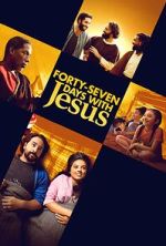 Watch Forty-Seven Days with Jesus Watch123movies
