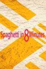 Watch Spaghetti in 8 Minutes Watch123movies
