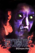 Watch Witchouse III: Demon Fire Watch123movies