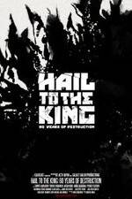 Watch Hail to the King: 60 Years of Destruction Watch123movies