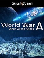 Watch World War A: Aliens Invade Earth Watch123movies