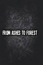 Watch From Ashes to Forest Watch123movies