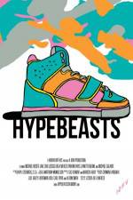 Watch Hypebeasts Watch123movies
