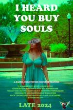 Watch I Heard You Buy Souls Watch123movies