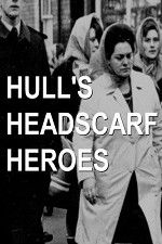 Watch Hull\'s Headscarf Heroes Watch123movies