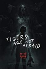 Watch Tigers Are Not Afraid Watch123movies