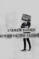 Watch Andrew Davies: Rewriting the Classics Watch123movies