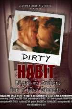 Watch Dirty Habit Watch123movies