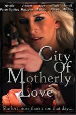 Watch City of Motherly Love Watch123movies