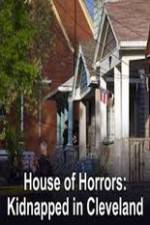 Watch House of Horrors Kidnapped in Cleveland Watch123movies