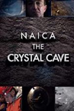 Watch Naica: Secrets of the Crystal Cave Watch123movies