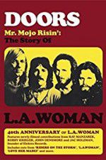 Watch Doors: Mr. Mojo Risin\' - The Story of L.A. Woman Watch123movies